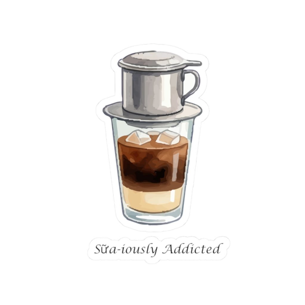Sua-iously Addicted Vietnamese Coffee Sticker